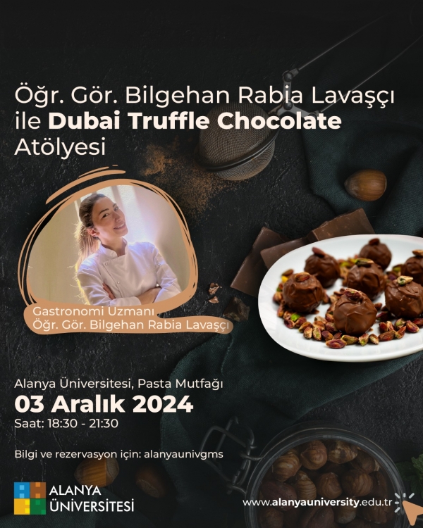 Öğr. Gör. Bilgehan Rabia Lavaşçı ile Dubai Truffle Chocolate Atölyesi