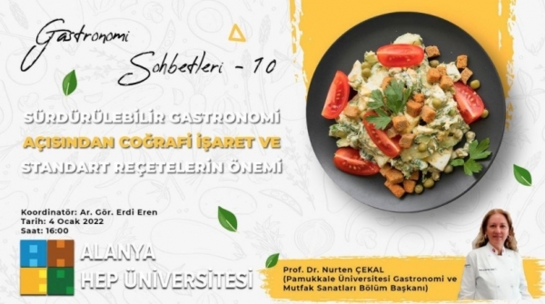 GASTRONOMİ SOHBETLERİ 10: PROF. DR. NURTEN ÇEKAL'IN ANLATIMIYLA SÜRDÜRÜLEBİLİR GASTRONOMİ AÇISINDAN COĞRAFİ İŞARET VE STANDART REÇETELERİN ÖNEMİ