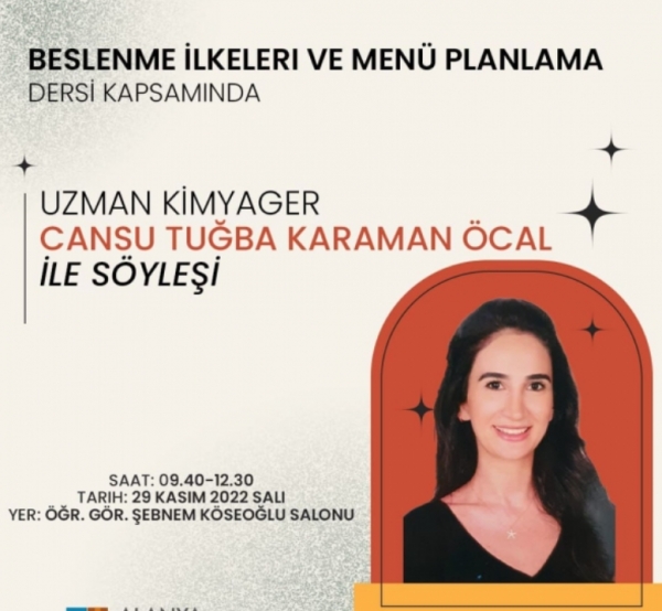 BESLENME İLKELERİ VE MENÜ PLANLAMA DERSİ KAPSAMINDA KONUĞUMUZ: UZMAN KİMYAGER CANSU TUĞBA KARAMAN ÖCAL