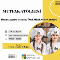 Minik Şefler Dünya Aşçılar Gününe Özel Alanya Üniversitesi’nde Buluşuyor